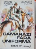 Camarazi fara uniforma - Emilian Ionescu, George F. Cozma