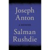Joseph Anton - A Memoir - Salman Rushdie