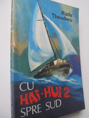 Cu Hai Hui 2 spre sud - Radu Theodoru foto