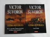 ULTIMA REPUBLICA (2 VOL: De ce a pierdut Uniunea Sovietica al doilea razboi mondial?; Cauza sfinta) - VICTOR SUVOROV