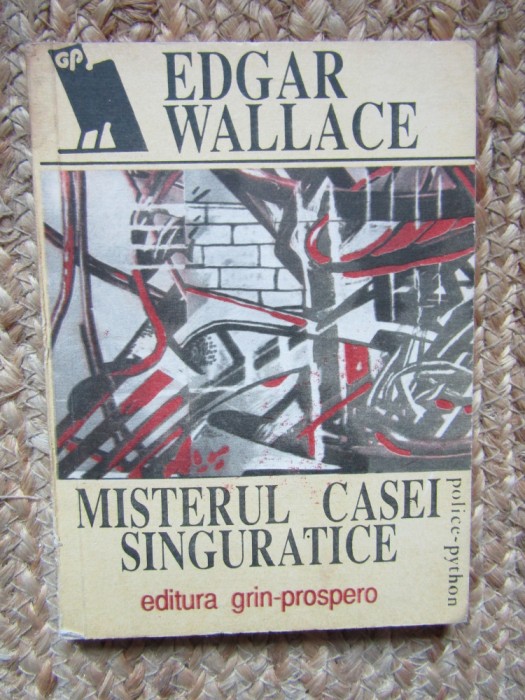 EDGAR WALLACE - MISTERUL CASEI SINGURATICE