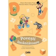 Povesti Incantatoare - Clasa Pregatitoare - Caiet De Lucru Vol.3 - Diana Florentina Popa, Narcisa Diana Ciorgovean