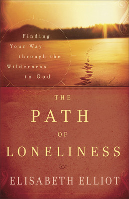 The Path of Loneliness: Finding Your Way Through the Wilderness to God foto