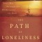 The Path of Loneliness: Finding Your Way Through the Wilderness to God