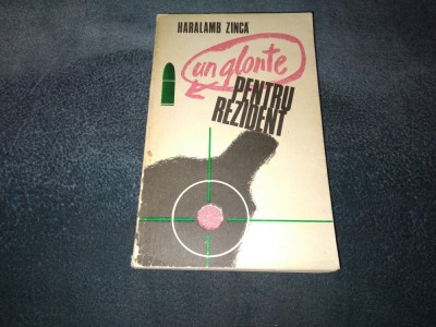 HARALAMB ZINCA - UN GLONTE PENTRU REZIDENT foto