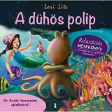 A d&uuml;h&ouml;s polip - Relax&aacute;ci&oacute;s mesek&ouml;nyv - Lori Lite