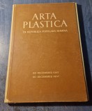 Arta plastica in Republica Populara Romana 30 dec. 1947 30 dec. 1957,