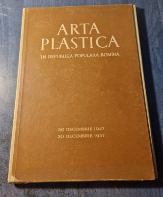 Arta plastica in Republica Populara Romana 30 dec. 1947 30 dec. 1957, foto
