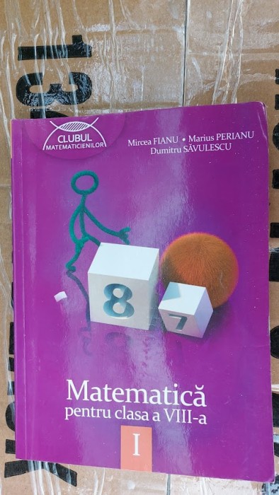MATEMATICA CLASA A VIII A PARTEA I , FIANU PERIANU SAVULESCU