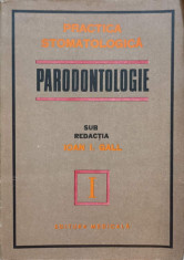 PRACTICA STOMATOLOGICA. VOL.1 PARODONTOLOGIE-IOAN I. GALL foto