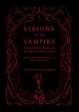Visions of the Vampire Two Centuries of Immortal Tales