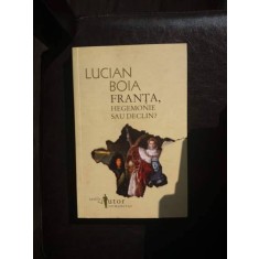 FRANTA,HEGEMONIE SAU DECLIN?,LUCIAN BOIA
