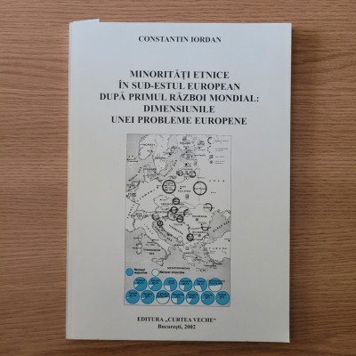 Constantin Iordan - Minoritati etnice in sud-estul european dupa Primul Razboi.. foto
