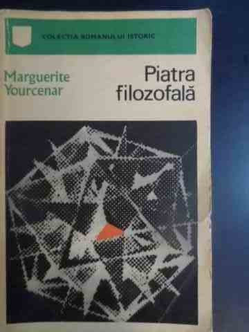 Piatra Filozofala - M. Yourcenar ,542400