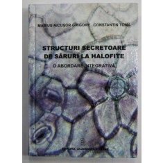 STRUCTURI SECRETOARE DE SARURI LA HALOFITE , O ABORDARE INTEGRATIVA de MARIUS - NICUSOR GRIGORE si CONSTANTIN TOMA , 2010