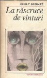 La rascruce de vanturi - Emily Bronte