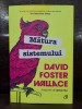 Matura sistemului - David Foster Wallace