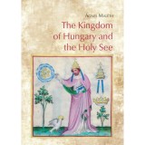 The Kingdom of Hungary and the Holy See - Mal&eacute;th &Aacute;gnes