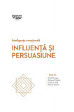 Influență și persuasiune - Paperback brosat - Robert B. Cialdini, Linda A. Hill, Nancy Duarte, Nick Morgan - Litera