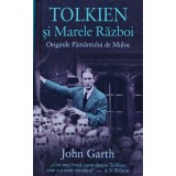 Tolkien si Marele Razboi. Originile Pamantului de Mijloc - 2021 - John Garth ($P220)