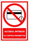 Semn accesul interzis cu cartele magnetice
