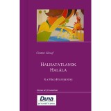 Halhatatlanok Hal&aacute;la&nbsp; - S a F&ouml;ld Felfedez&eacute;se - Czotter J&oacute;zsef