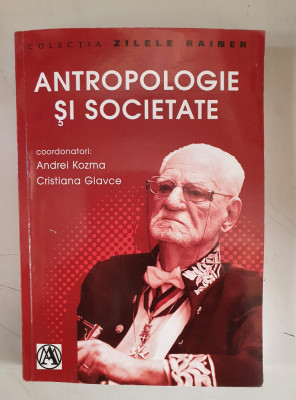 Andrei Kozma , Cristiana Glavce - Antropologie si societate foto
