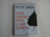 PETER HANDKE - SCURTA SCRISOARE PENTRU O LUNGA DESPARTIRE