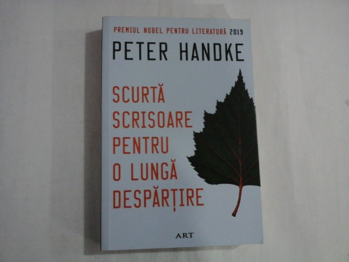 PETER HANDKE - SCURTA SCRISOARE PENTRU O LUNGA DESPARTIRE