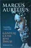 Marcus Aurelius - Ganduri catre sine insusi