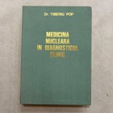 Tiberiu Pop - Medicina nucleara in diagnosticul clinic - 1979