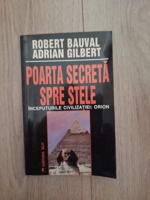 Poarta secreta spre stele -Robert Bauval, Adrian Gilbert foto