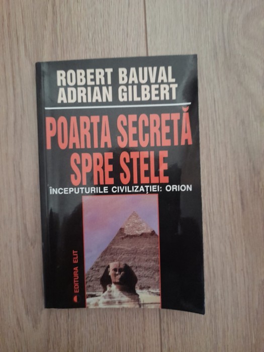 Poarta secreta spre stele -Robert Bauval, Adrian Gilbert