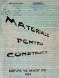 Materiale Constructii - Mircea Rujanu, Livia Groll, Gh. Asachi Iasi, 1999, 263 pagini, Carte Tehnica, Constructii