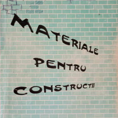 MATERIALE PENTRU CONSTRUCTII-MIRCEA RUJANU, LIVIA GROLL