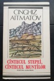 C&acirc;ntecul stepei, c&acirc;ntecul munților - Cinghiz Aitmatov