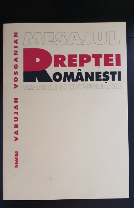 Mesajul Dreptei Rom&acirc;nești. Tradițe și modernitate - Varujan Vosganian *autograf