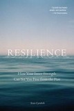 Resilience: How Your Inner Strength Can Set You Free from the Past