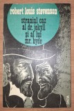 Robert-Louis Stevenson - Straniul caz al doctorului Jekyll și al lui Mister Hyde (Editura Dacia, Cluj, 1974)