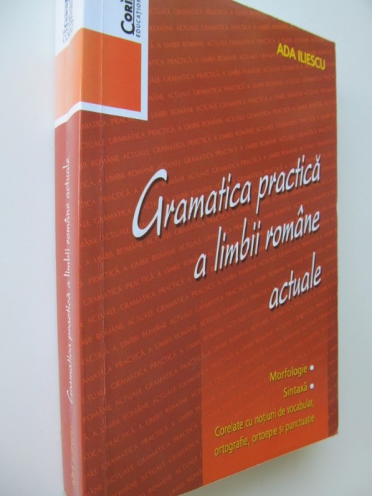 Gramatica practica a limbii romane actuale - Ada Iliescu Gramatica practica a limbii romane actuale - Ada Iliescu
