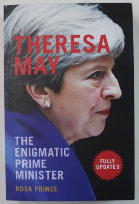 THERESA MAY , THE ENIGMATIC PRIME MINISTER by ROSA PRINCE , 2017 foto