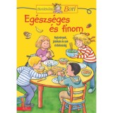 Eg&eacute;szs&eacute;ges &eacute;s finom - Bar&aacute;tnőm, Bori foglalkoztat&oacute; f&uuml;zet - Hanna S&ouml;rensen