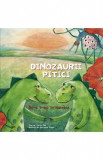 Cumpara ieftin Dinozaurii pitici. De-a v-ati strigatelea - Martin Zick