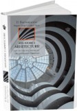 Alta istorie a arhitecturii - Miguel Angel Cajigal Vera, Baroque Books &amp; Arts