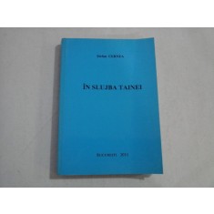 IN SLUJBA TAINEI - Stefan CERNEA (dedicatie si autograf)