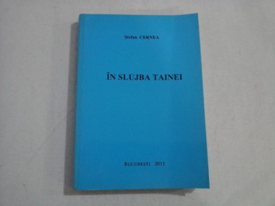 IN SLUJBA TAINEI - Stefan CERNEA (dedicatie si autograf) foto