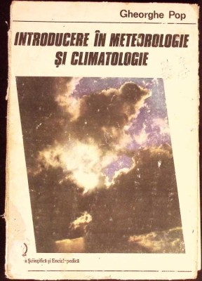 INTRODUCERE IN METEOROLOGIE SI CLIMATOLOGIE-GHEORGHE POP-334672 foto
