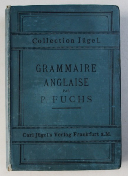 GRAMMAIRE ANGLAISE A L&#039; USAGE DES FRANCAIS par P. FUCHS , SIXIEME EDITION , 1891