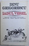 IADUL VESEL - 7 COMEDII JUCATE de DINU GRIGORESCU , 1997