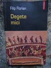 Degete mici ? Filip Florian CU DEDICATIE SI AUTOGRAF foto